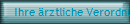 Ihre rztliche Verordnung...